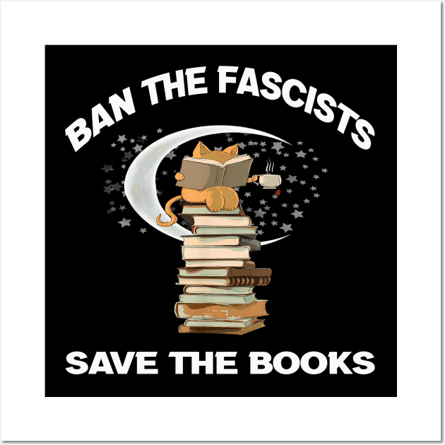 Ban the fascists save the books Wall Art by Roberto C Briseno